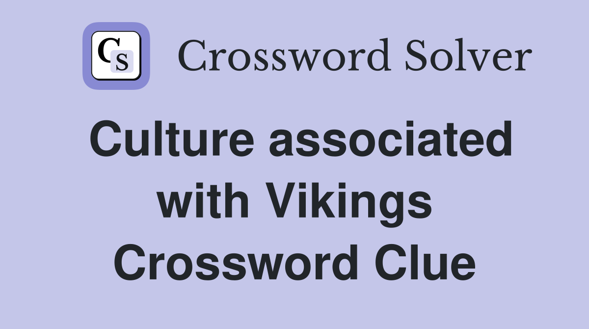 Culture associated with Vikings Crossword Clue