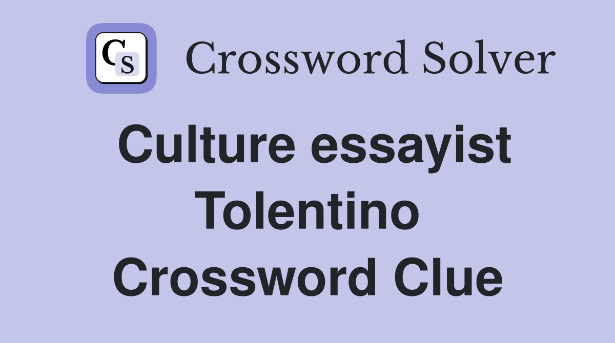 Culture essayist Tolentino Crossword Clue
