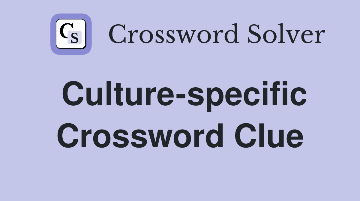 Culture-specific Crossword Clue