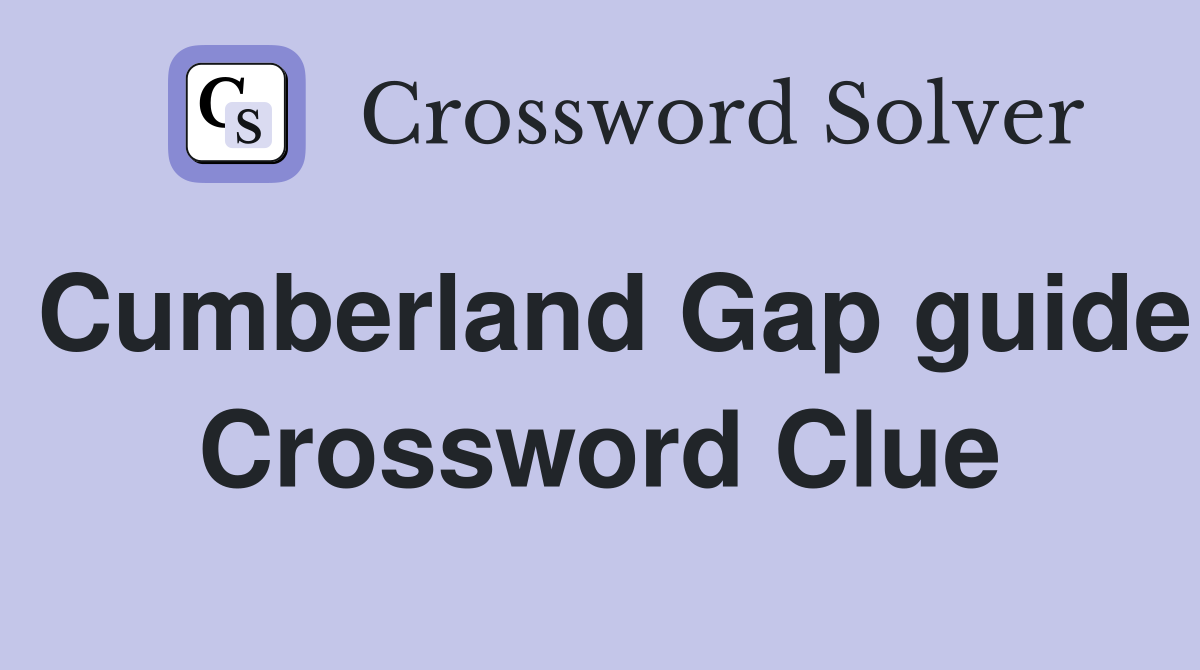 Cumberland Gap guide Crossword Clue