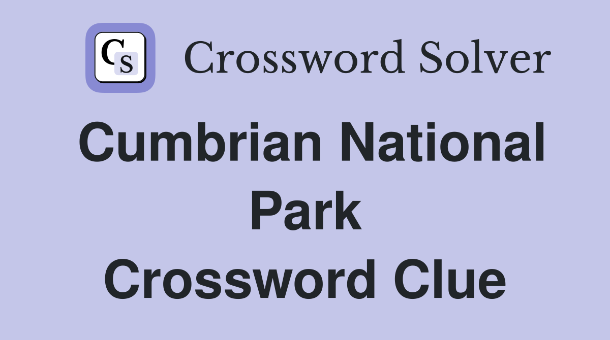 Cumbrian National Park Crossword Clue