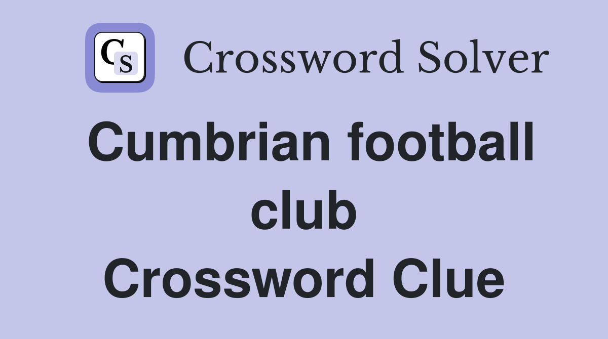 Cumbrian football club Crossword Clue