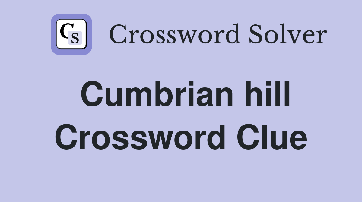 Cumbrian hill Crossword Clue