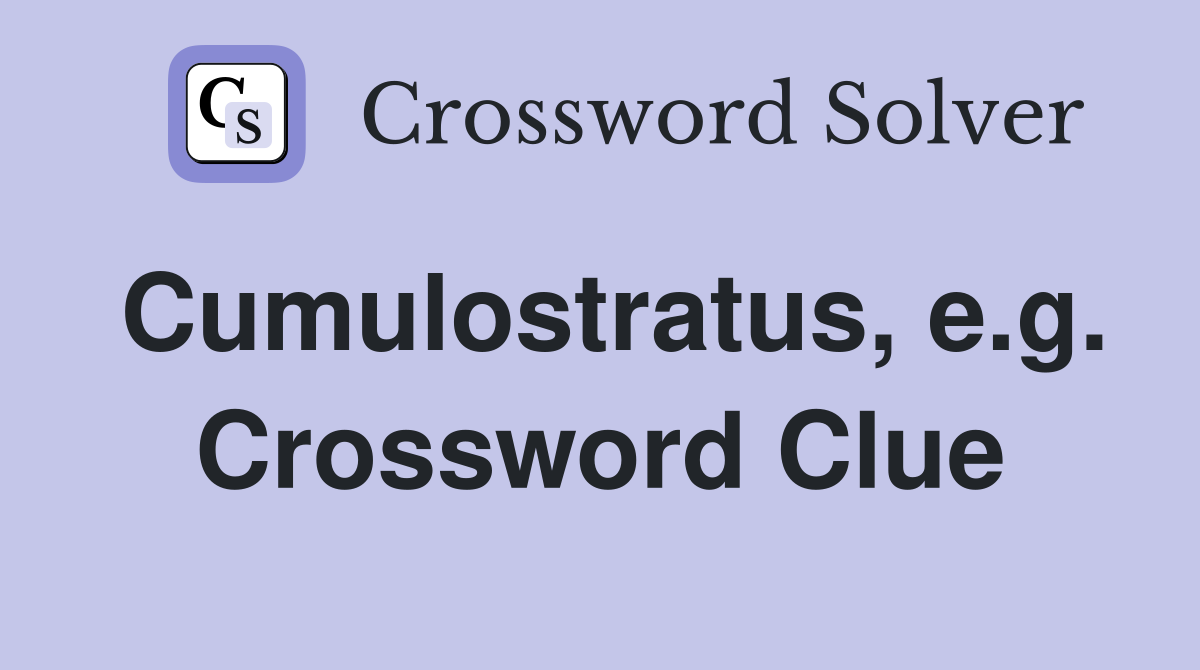 Cumulostratus, e.g. Crossword Clue