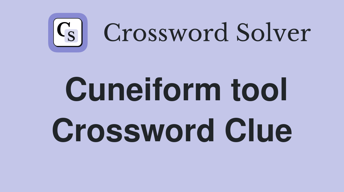 Cuneiform tool Crossword Clue