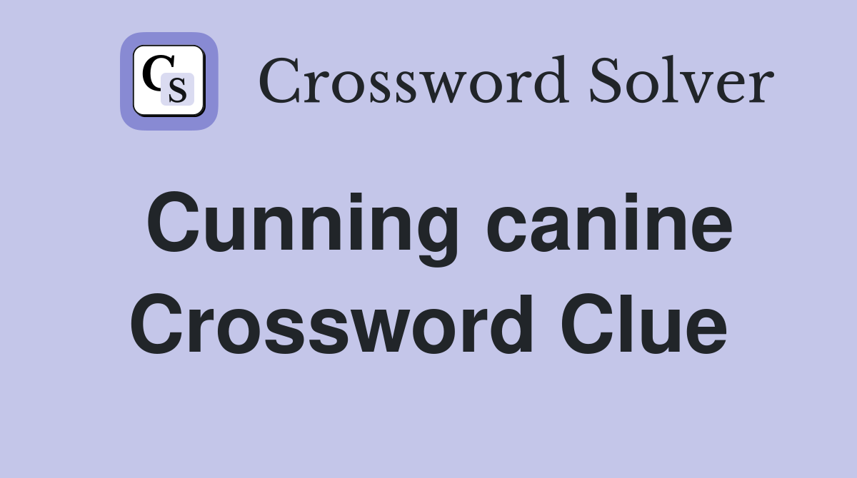Cunning canine Crossword Clue