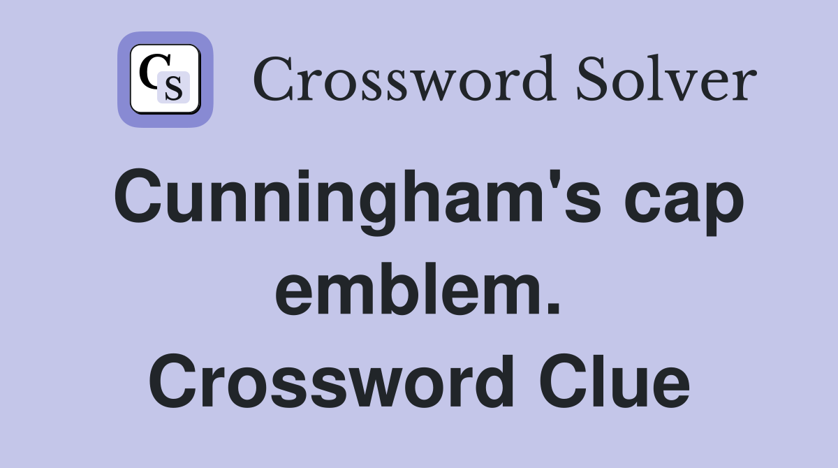 Cunningham's cap emblem. Crossword Clue