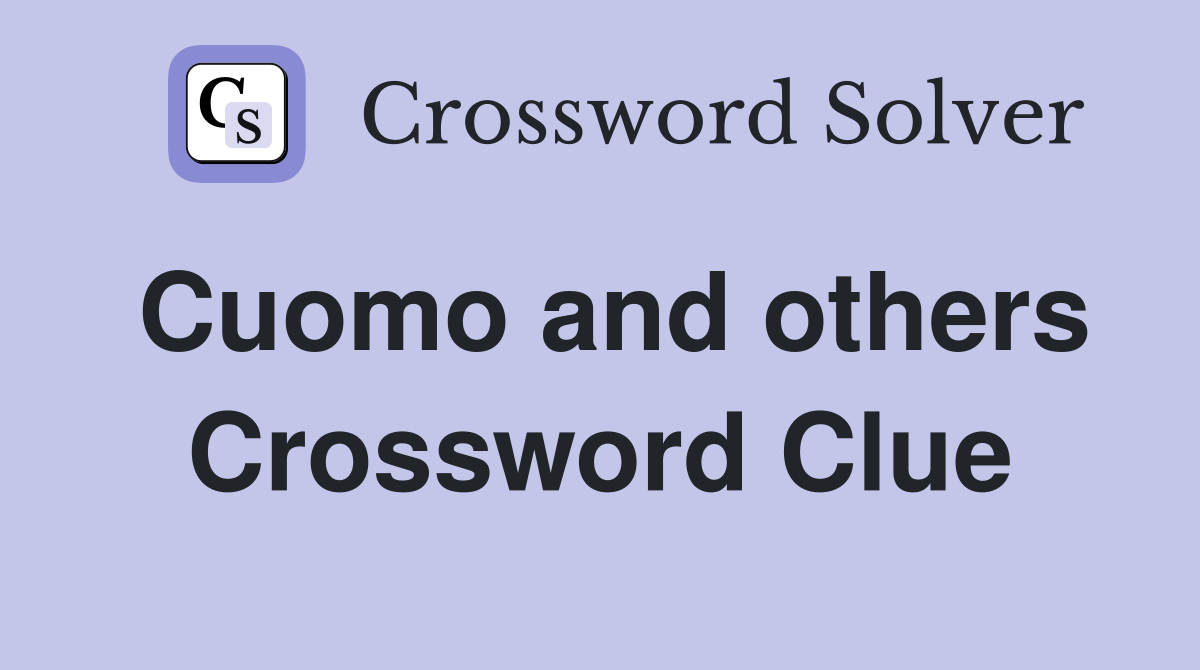 Cuomo and others Crossword Clue