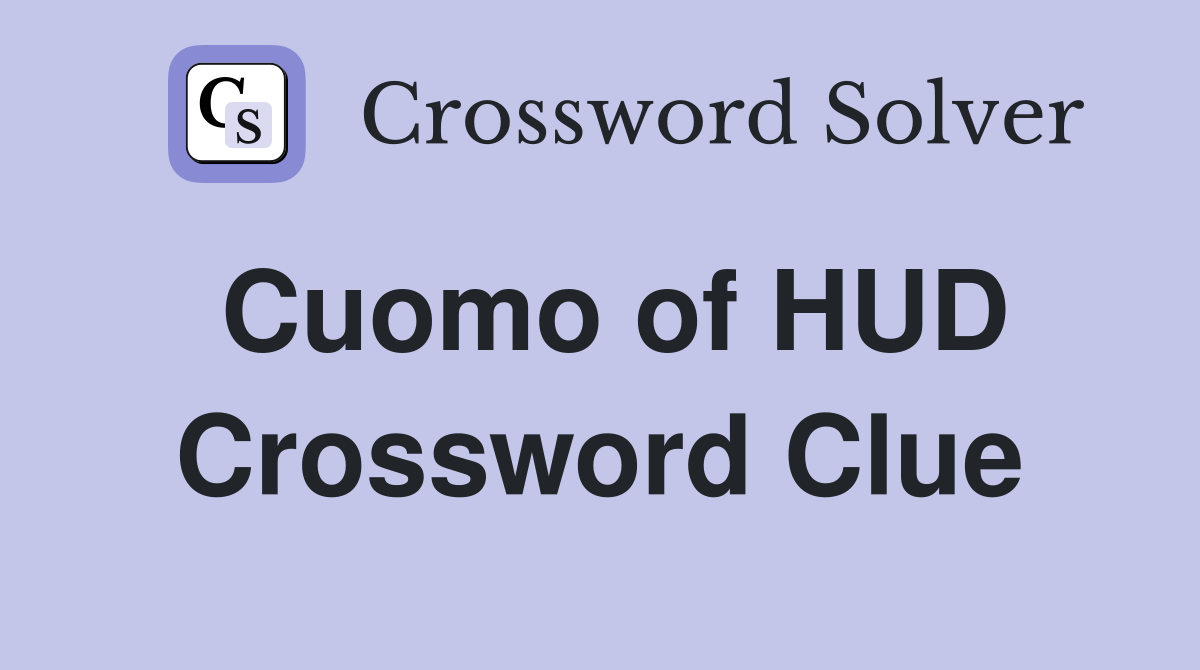 Cuomo of HUD Crossword Clue
