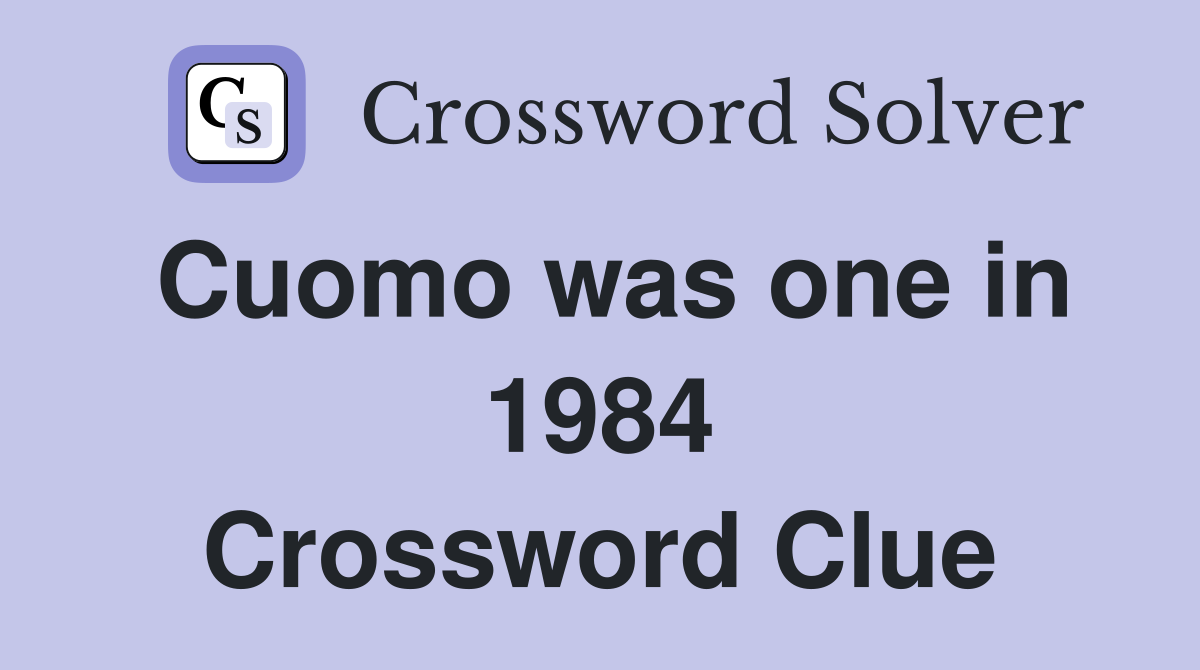 Cuomo was one in 1984 Crossword Clue