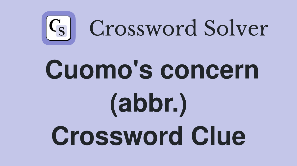 Cuomo's concern (abbr.) Crossword Clue