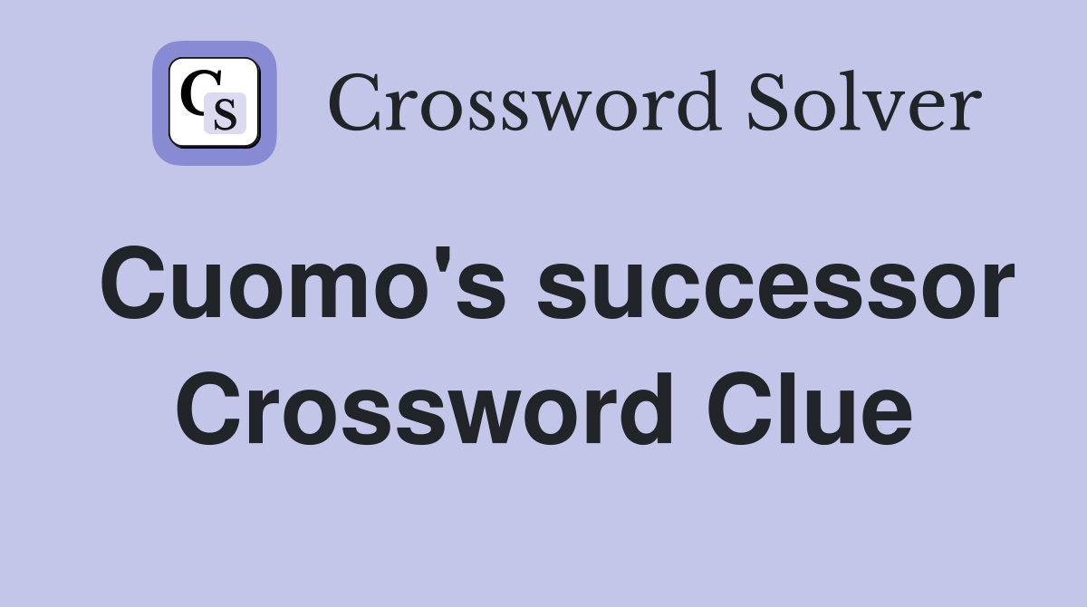 Cuomo's successor Crossword Clue