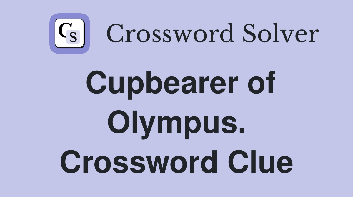 Cupbearer of Olympus. Crossword Clue