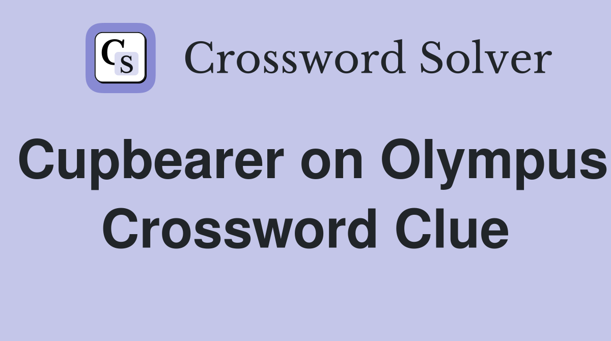 Cupbearer on Olympus Crossword Clue
