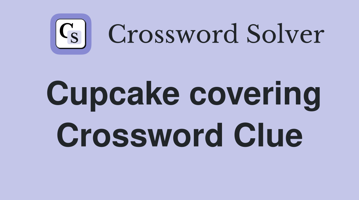 Cupcake covering Crossword Clue