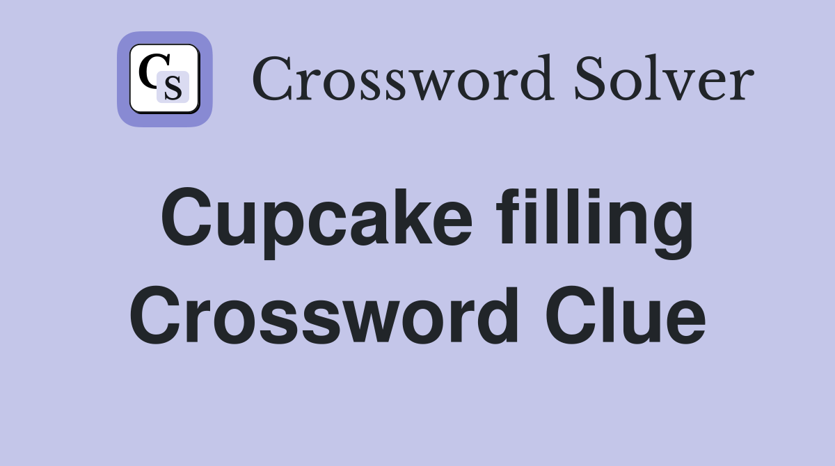 Cupcake filling Crossword Clue