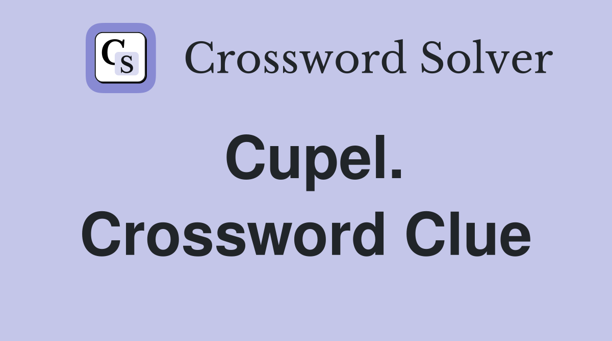 Cupel. Crossword Clue