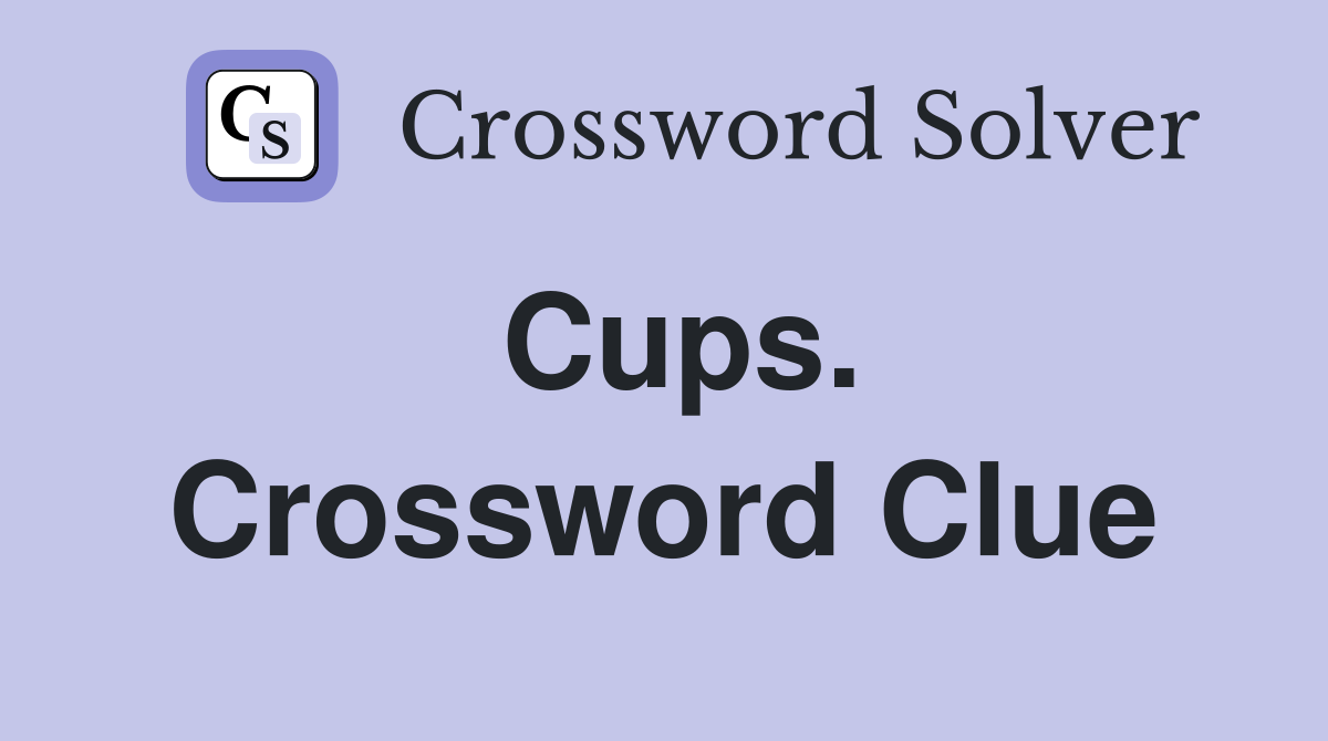 Cups. Crossword Clue