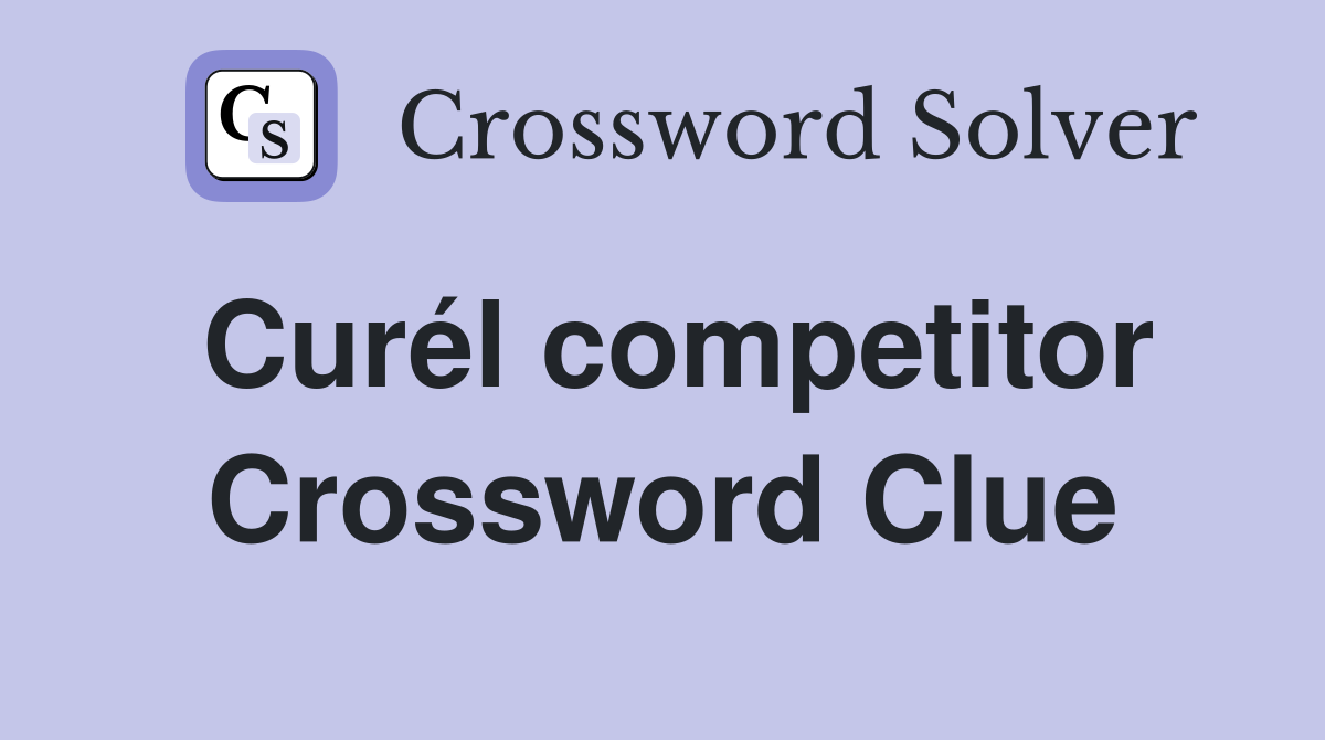Curél competitor Crossword Clue