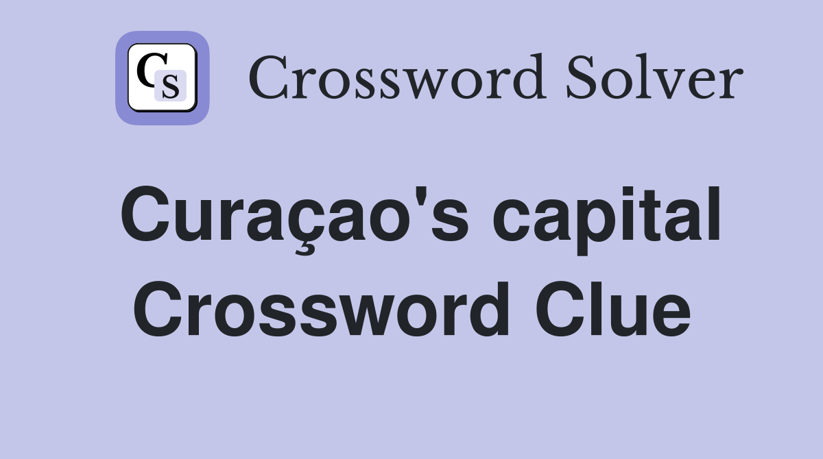 Curaçao's capital Crossword Clue