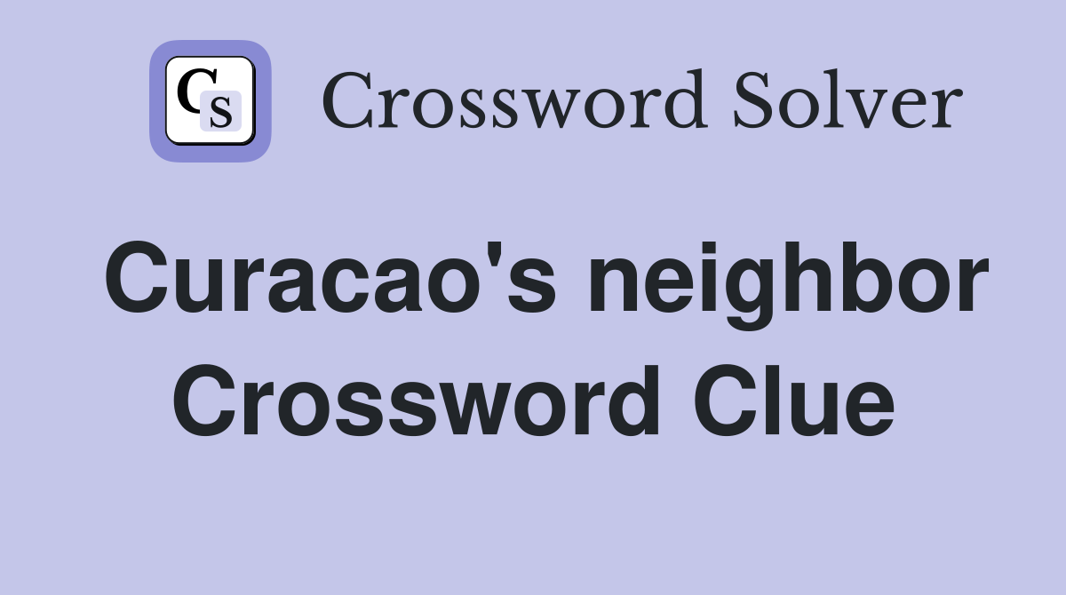 Curacao's neighbor Crossword Clue