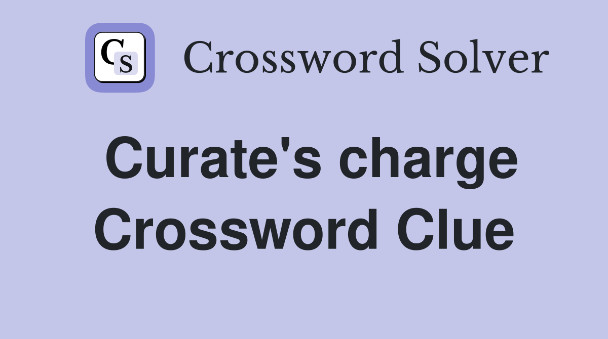 Curate's charge Crossword Clue