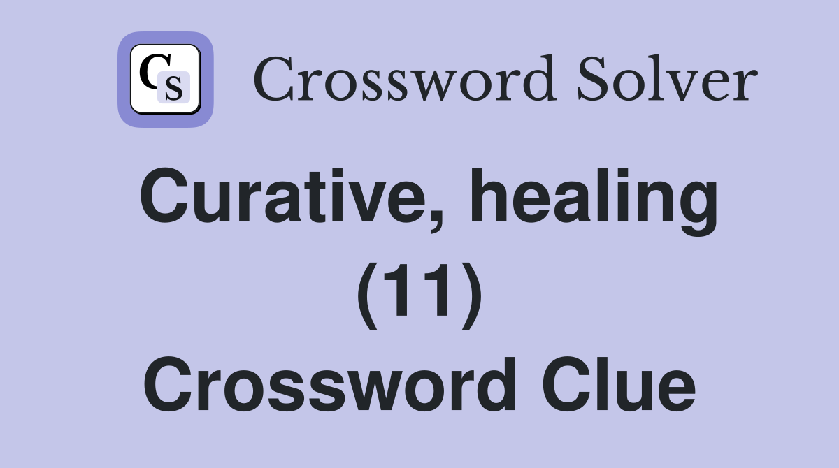 Curative, healing (11) Crossword Clue