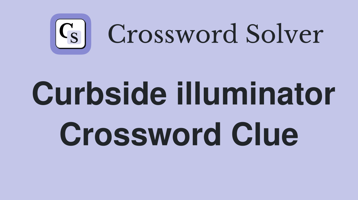 Curbside illuminator Crossword Clue
