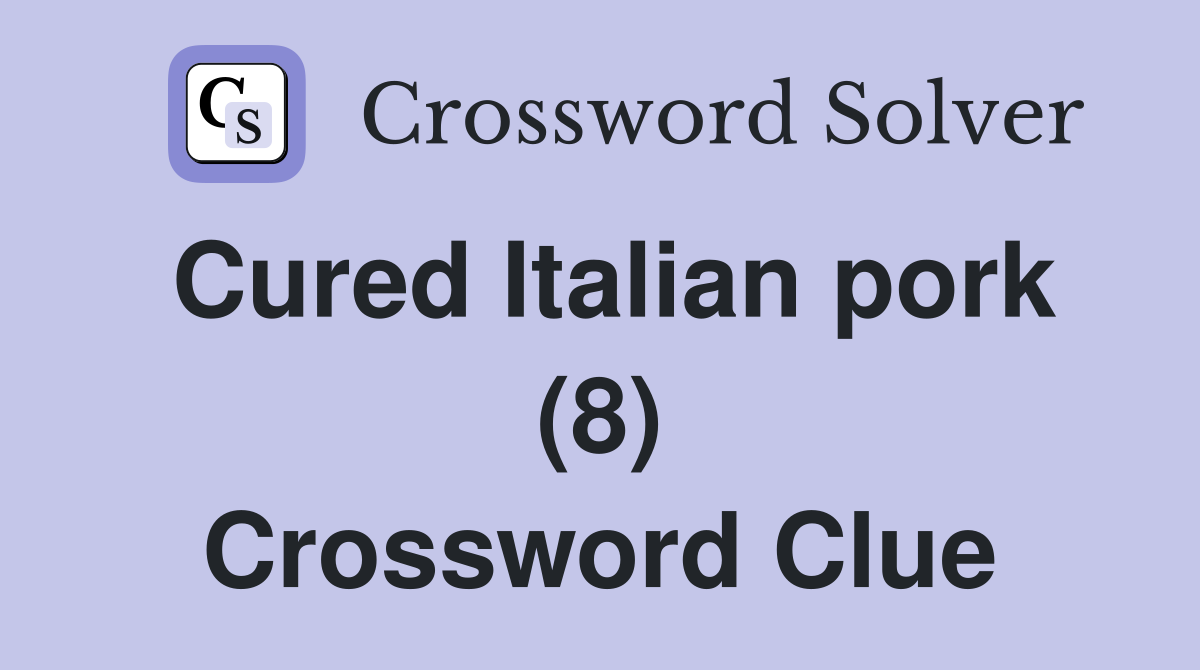 Cured Italian pork (8) Crossword Clue