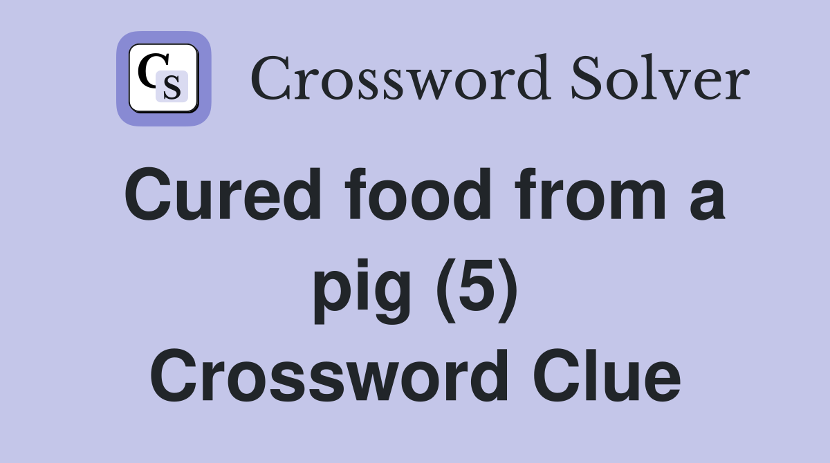 Cured food from a pig (5) Crossword Clue