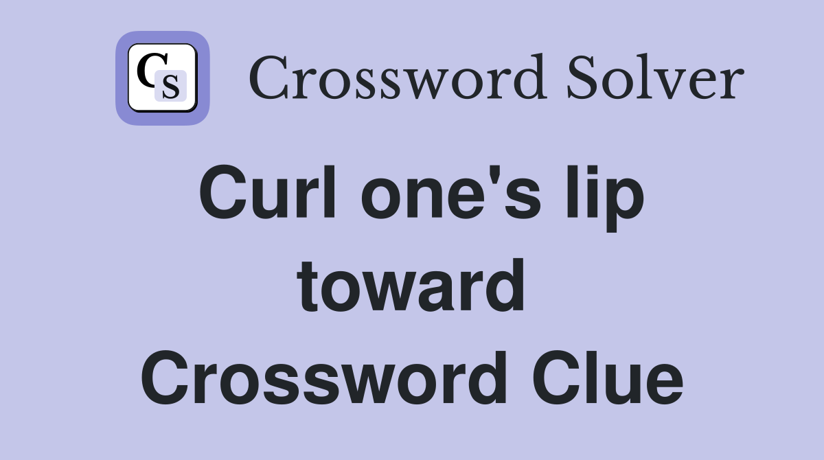 Curl one's lip toward Crossword Clue