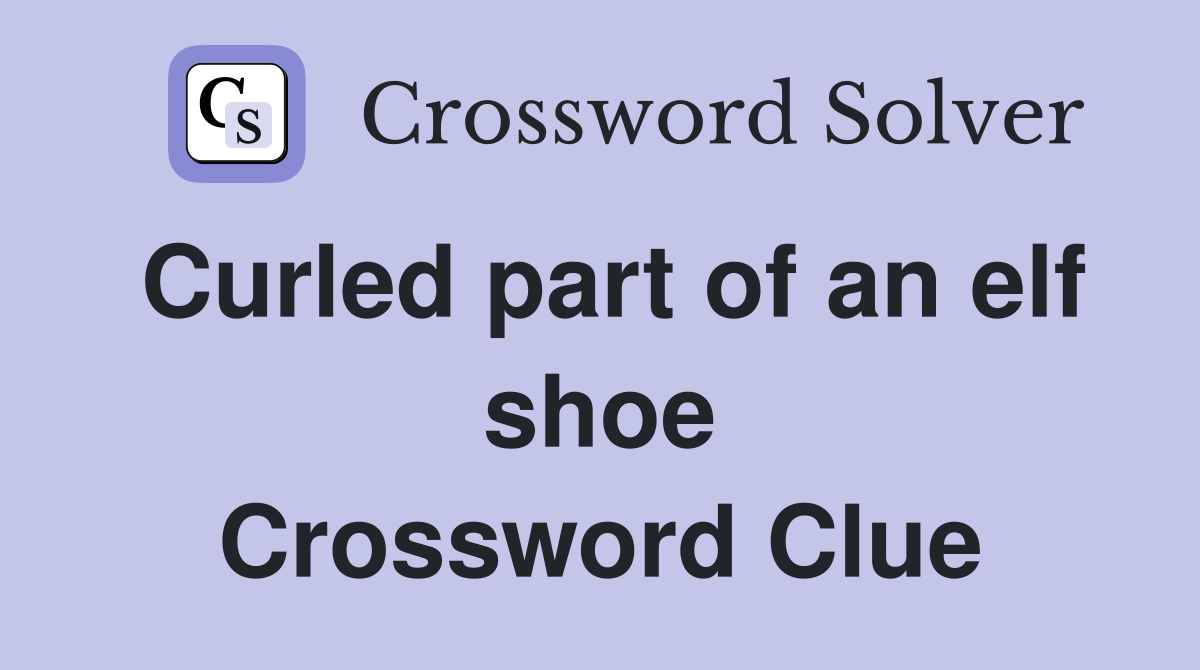 Curled part of an elf shoe Crossword Clue