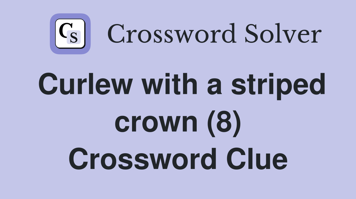 Curlew with a striped crown (8) Crossword Clue
