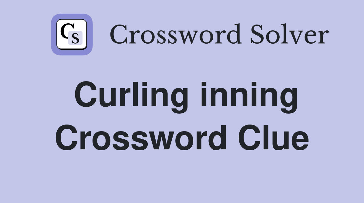 Curling inning Crossword Clue