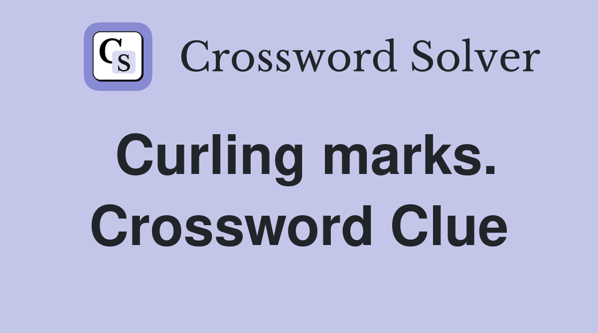 Curling marks. Crossword Clue