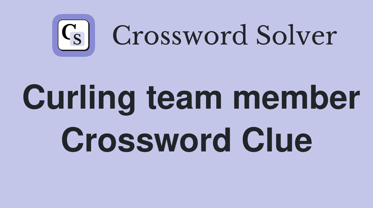 Curling team member Crossword Clue