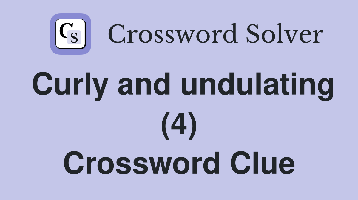 Curly and undulating (4) Crossword Clue