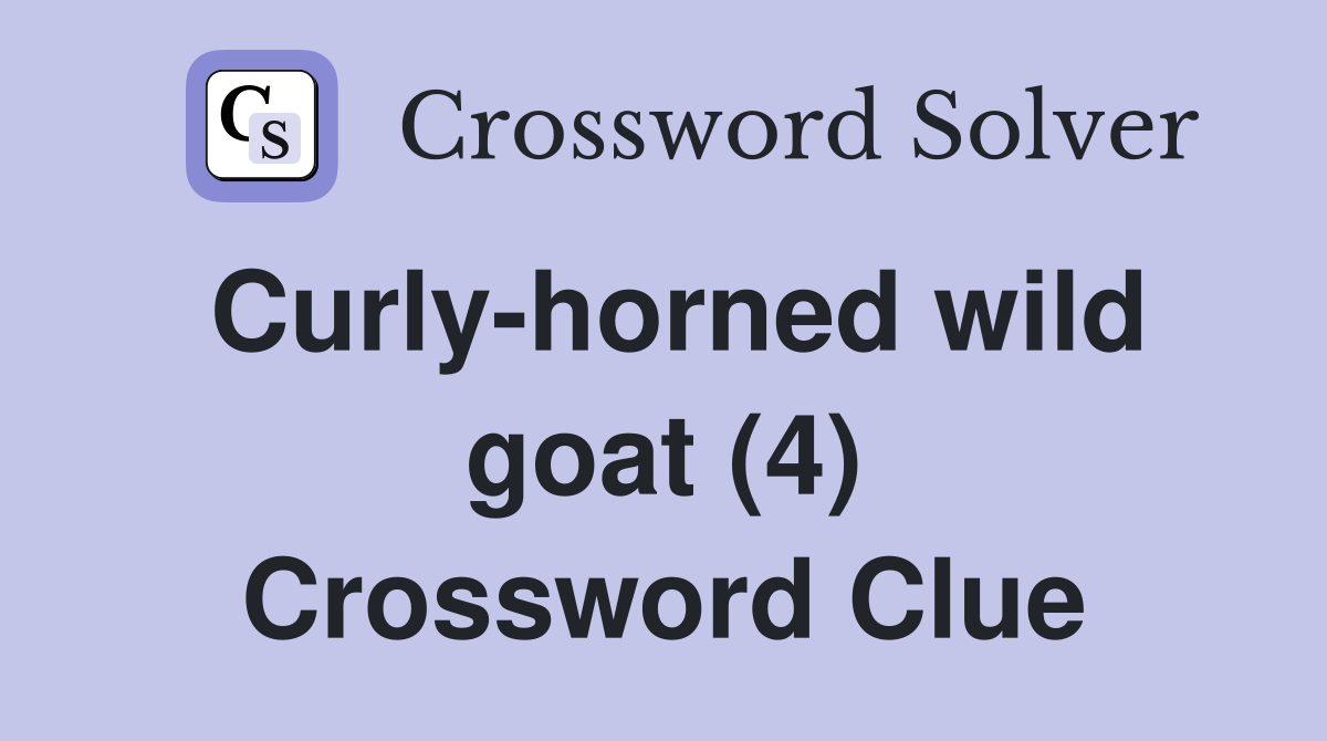 Curly-horned wild goat (4) Crossword Clue