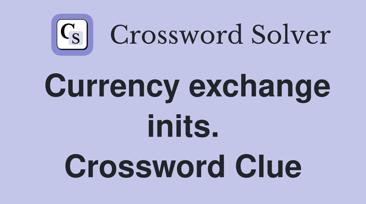 Currency exchange inits. Crossword Clue