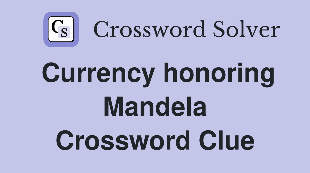 Currency honoring Mandela Crossword Clue
