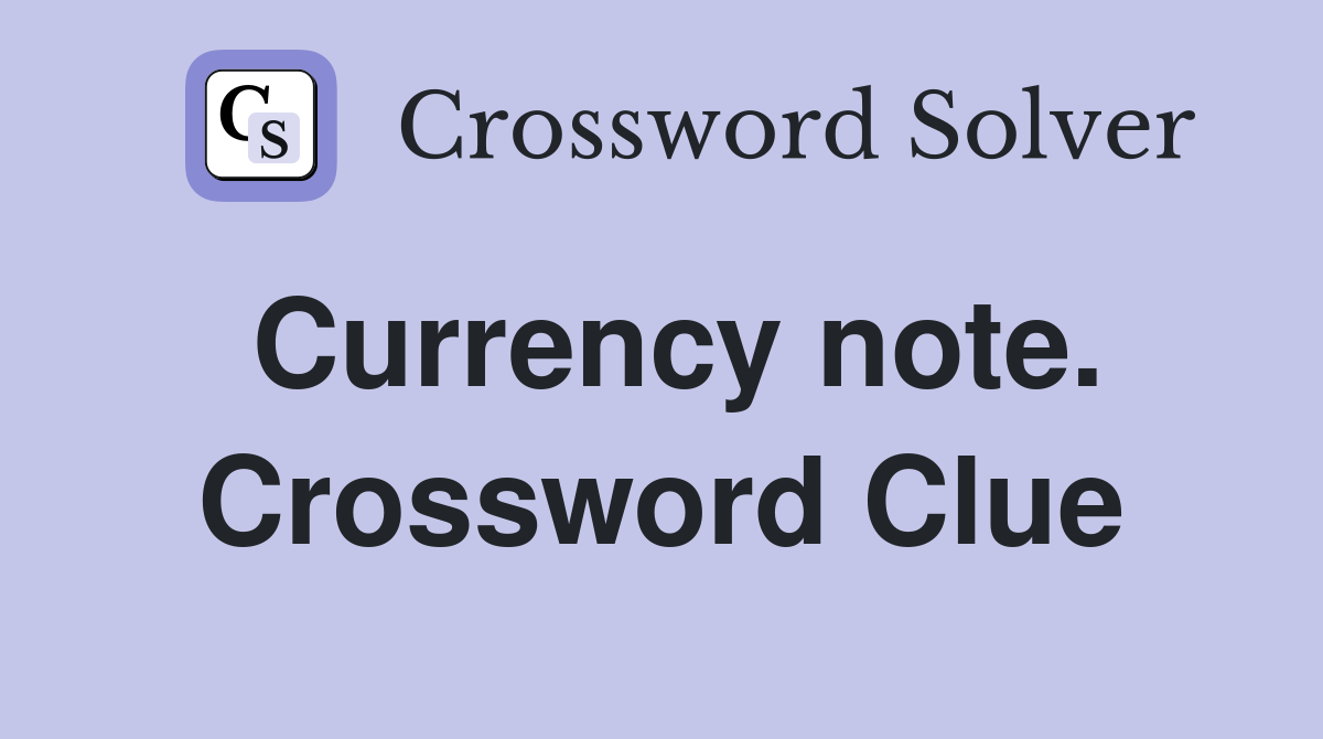 Currency note. Crossword Clue