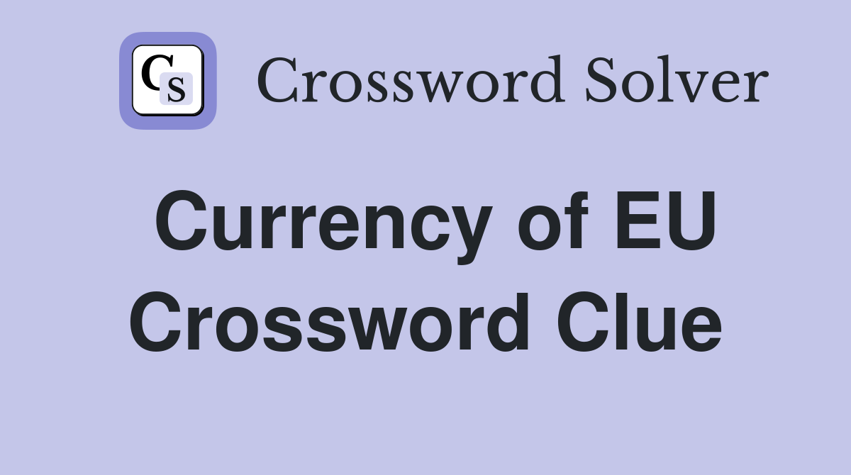 Currency of EU Crossword Clue