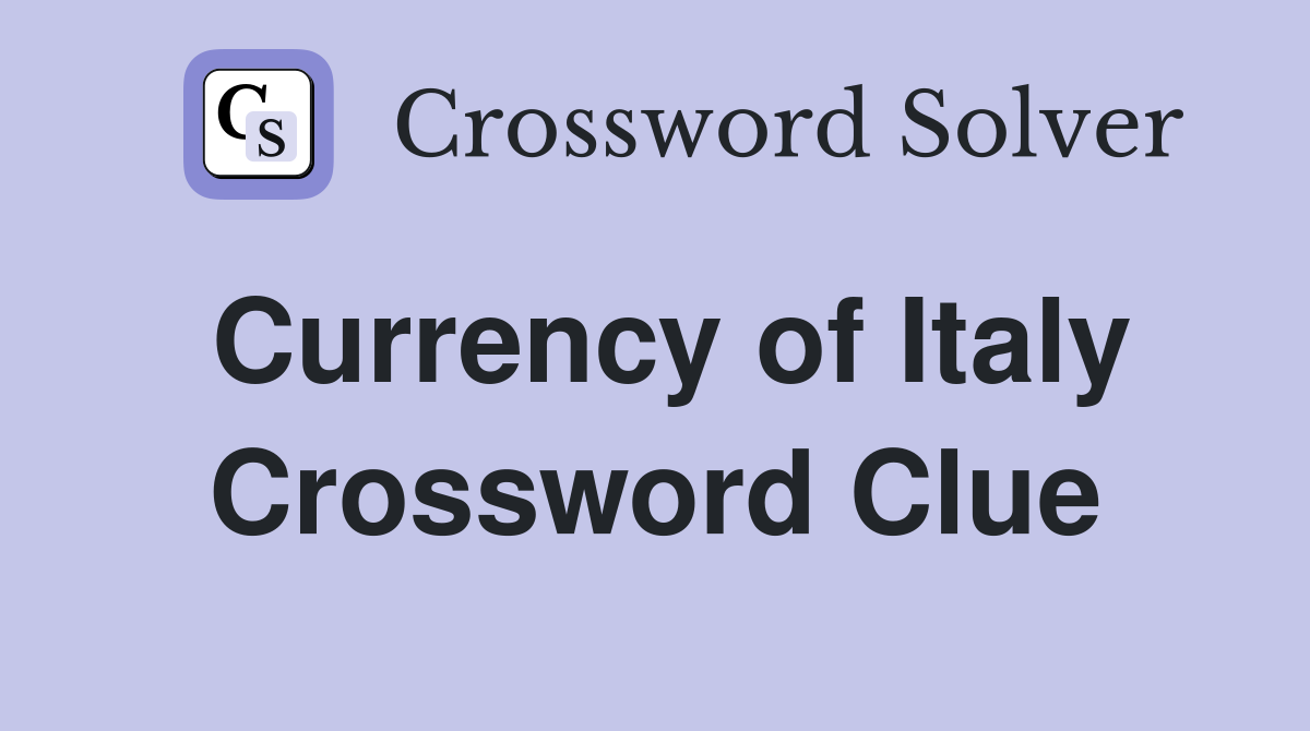 Currency of Italy Crossword Clue