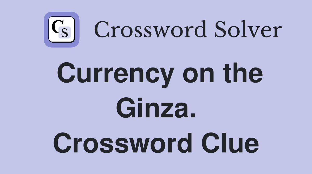 Currency on the Ginza. Crossword Clue