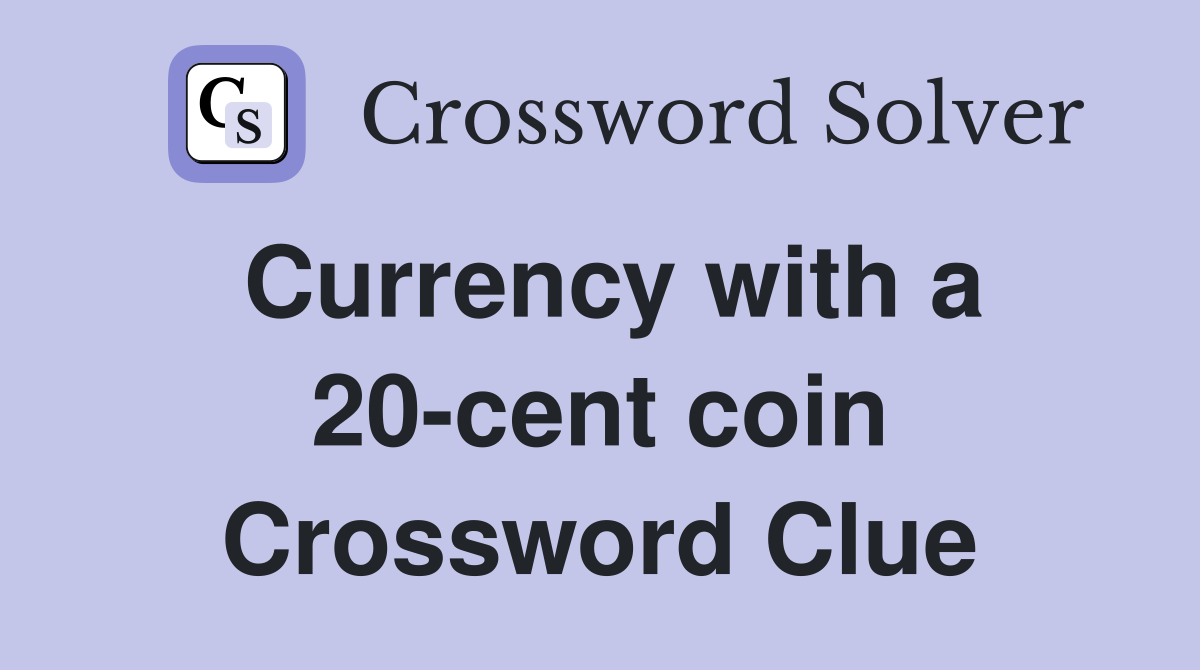 Currency with a 20-cent coin Crossword Clue