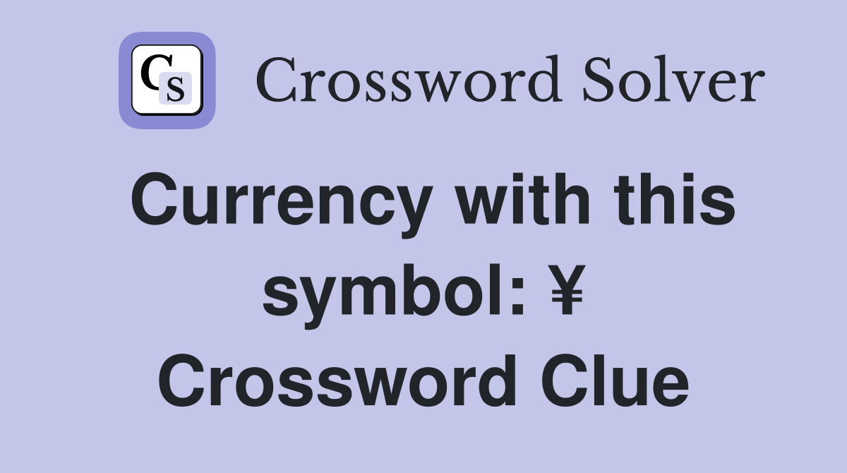 Currency with this symbol: ¥ Crossword Clue