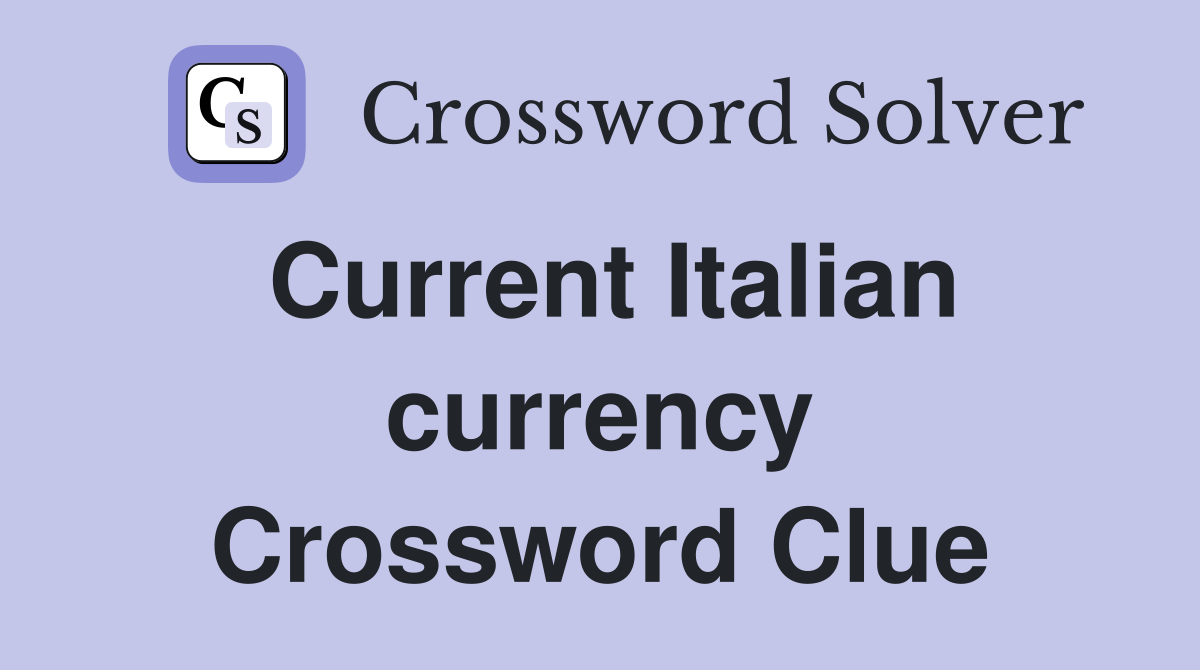 Current Italian currency Crossword Clue