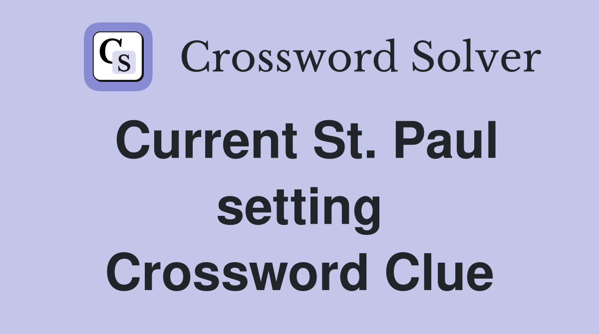 Current St. Paul setting Crossword Clue
