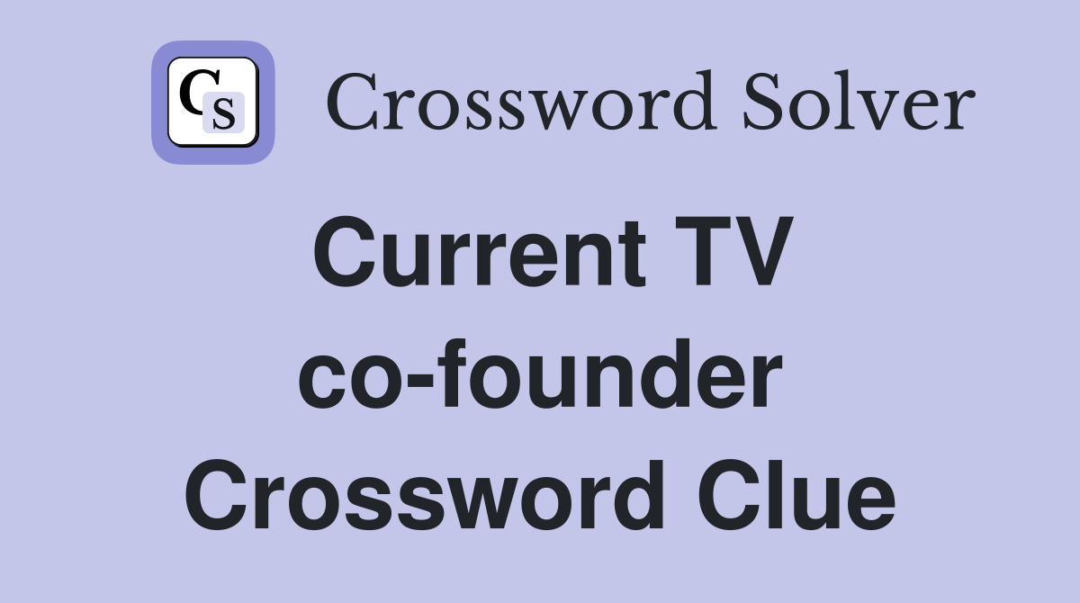 Current TV co-founder Crossword Clue