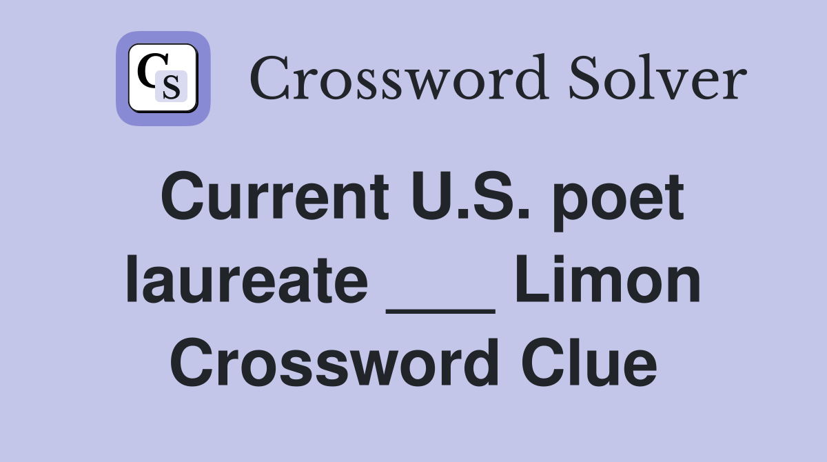 Current U.S. poet laureate ___ Limon Crossword Clue